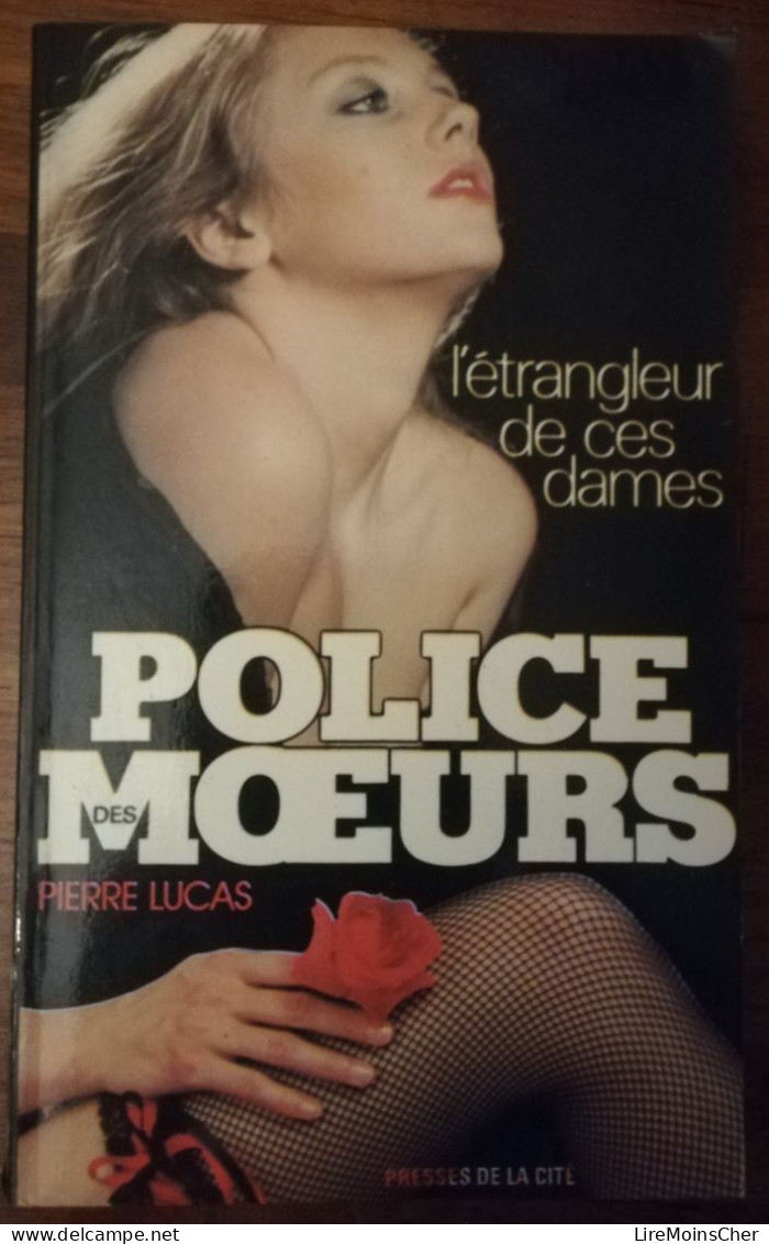 PIERRE LUCAS L'ETRANGLEUR DE CES DAMES POLICE DES MOEURS N°14 PRESSES DE LA CITE POLICIER EROTIQUE - Police Des Moeurs