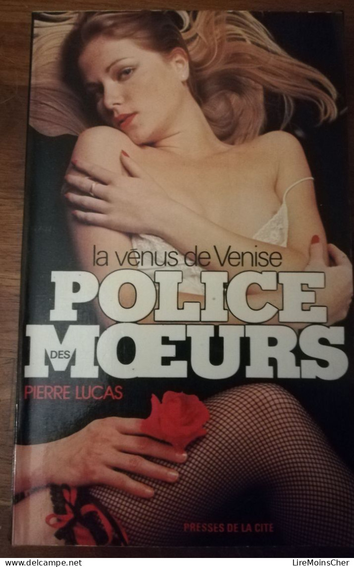 PIERRE LUCAS LA VENUS DE VENISE POLICE DES MOEURS N°18 PRESSES DE LA CITE POLICIER EROTIQUE - Police Des Moeurs