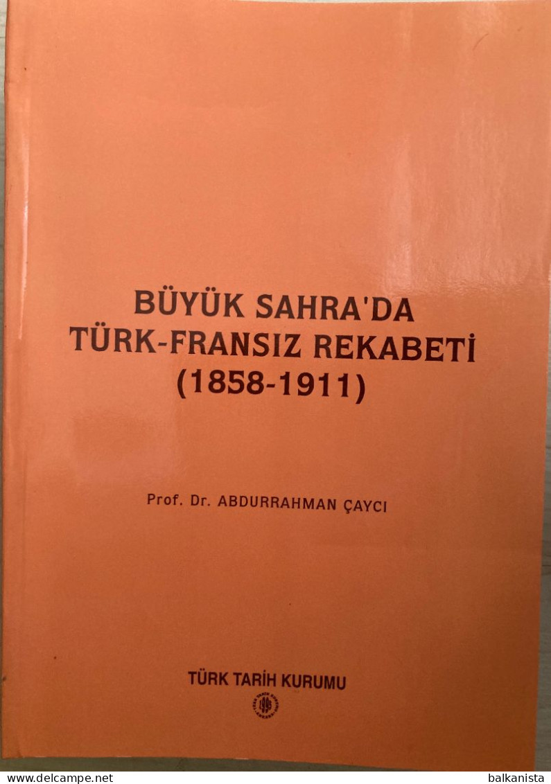 Buyuk Sahra'da Turk-Fransiz Rekabeti (1858-1911) Ottoman; France; Africa Sahara - Cultura