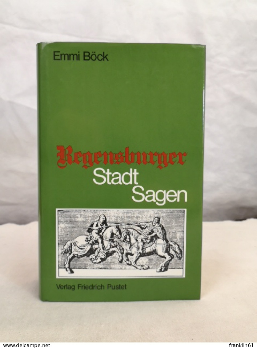 Regensburger Stadtsagen, Legenden Und Mirakel. - Tales & Legends