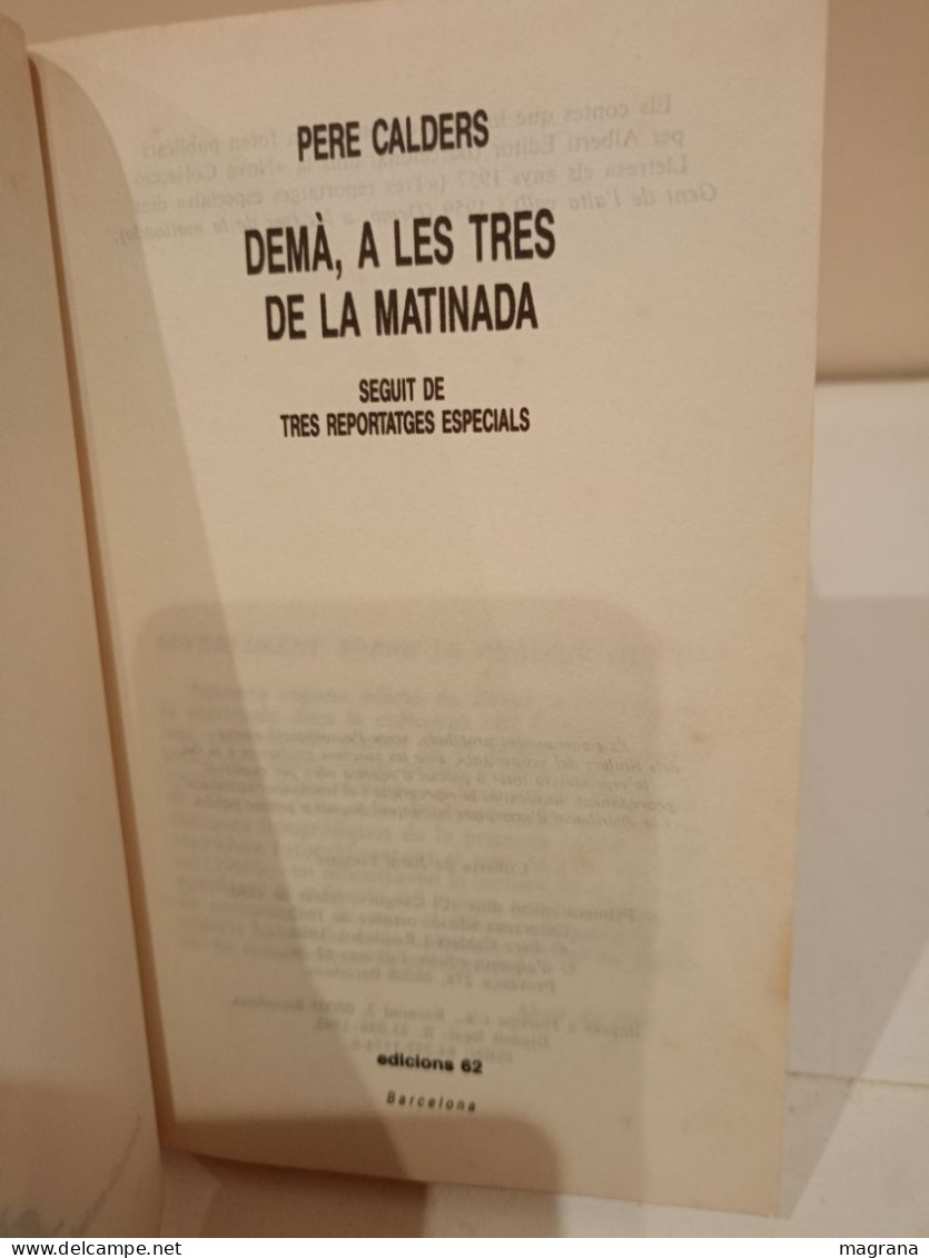 Demà, A Les Tres De La Matinada. Pere Calders. Edicions 62. 1992. 127 Pàgines. - Romane