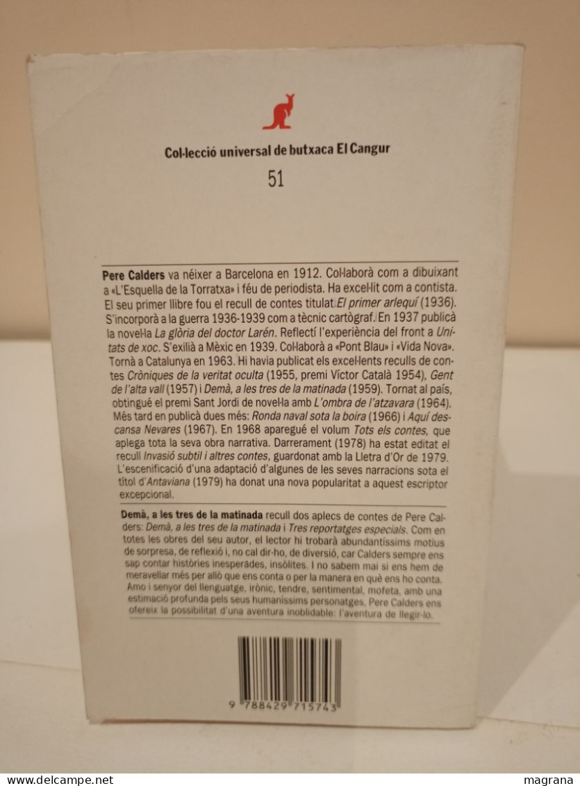 Demà, A Les Tres De La Matinada. Pere Calders. Edicions 62. 1992. 127 Pàgines. - Novels