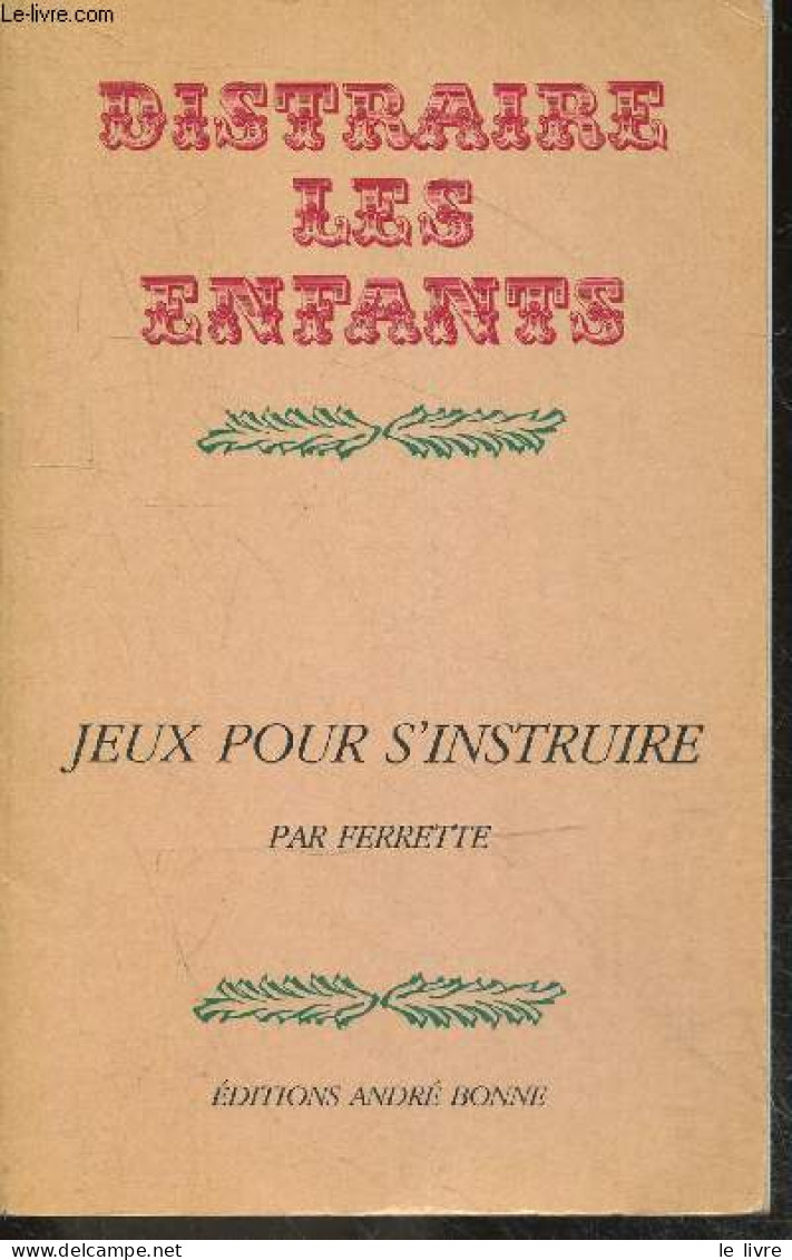 Distraire Les Enfants - Jeux Pour S'instruire - FERRETTE - 1983 - Jeux De Société