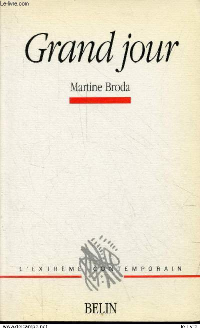 Grand Jour - Collection L'extrême Contemporain. - Broda Martine - 1994 - Autres & Non Classés