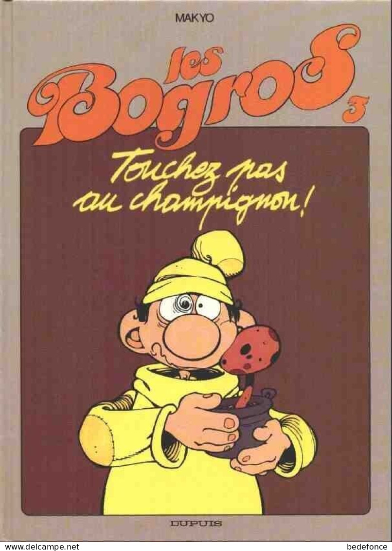 Bogros (les) - 3 - Touchez Pas Au Champignon ! - De Makyo - EO - Bécassine