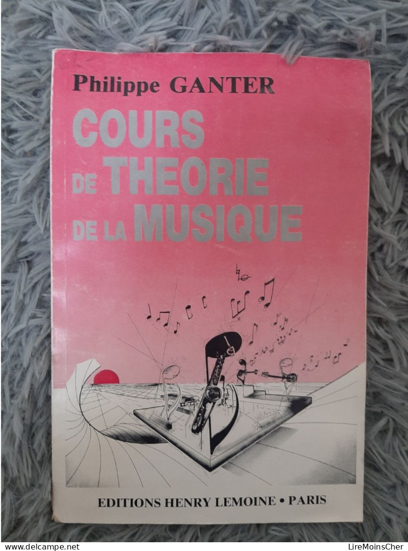 COURS DE THEORIE DE LA MUSIQUE - PHILIPPE GANTER PARTITION APPRENTISSAGE SOLFEGE LIVRE ILLUSTRE - Musique