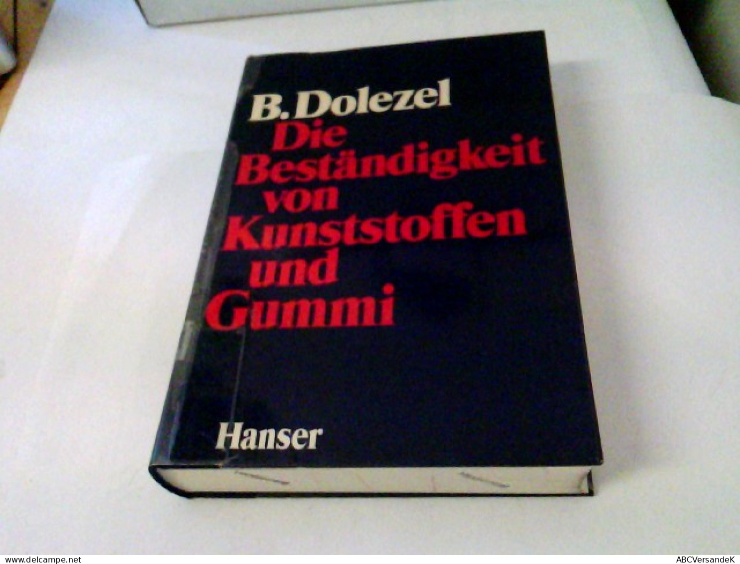 Die Beständigkeit Von Kunststoffen Und Gummi. - Technical