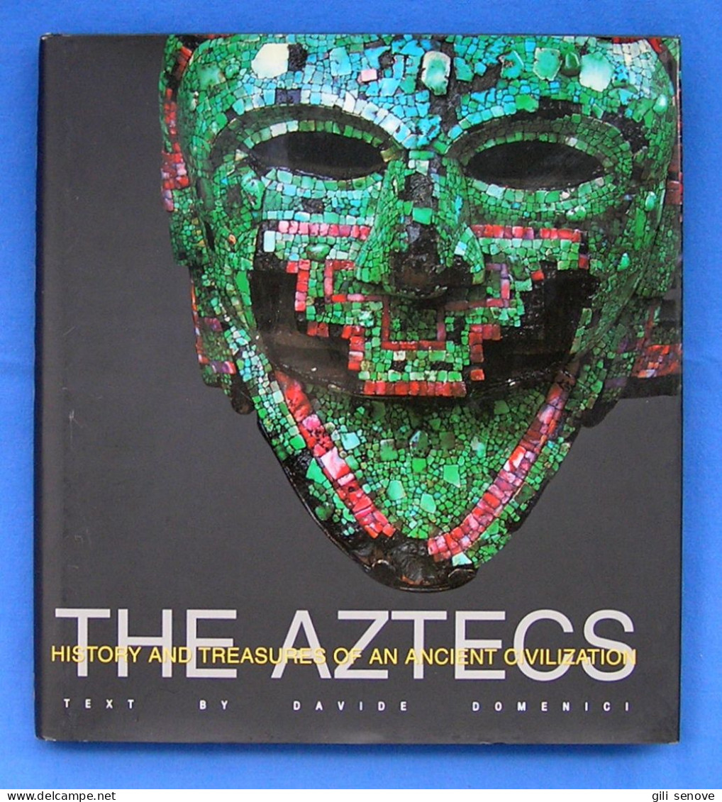 The Aztecs: History And Treasures Of An Ancient Civilization 2007 - Belle-Arti