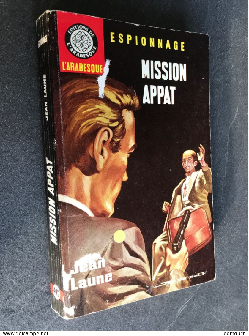 Edition De L’ARABESQUE Espionnage N° 442  MISSION APPAT 1966 - Editions De L'Arabesque