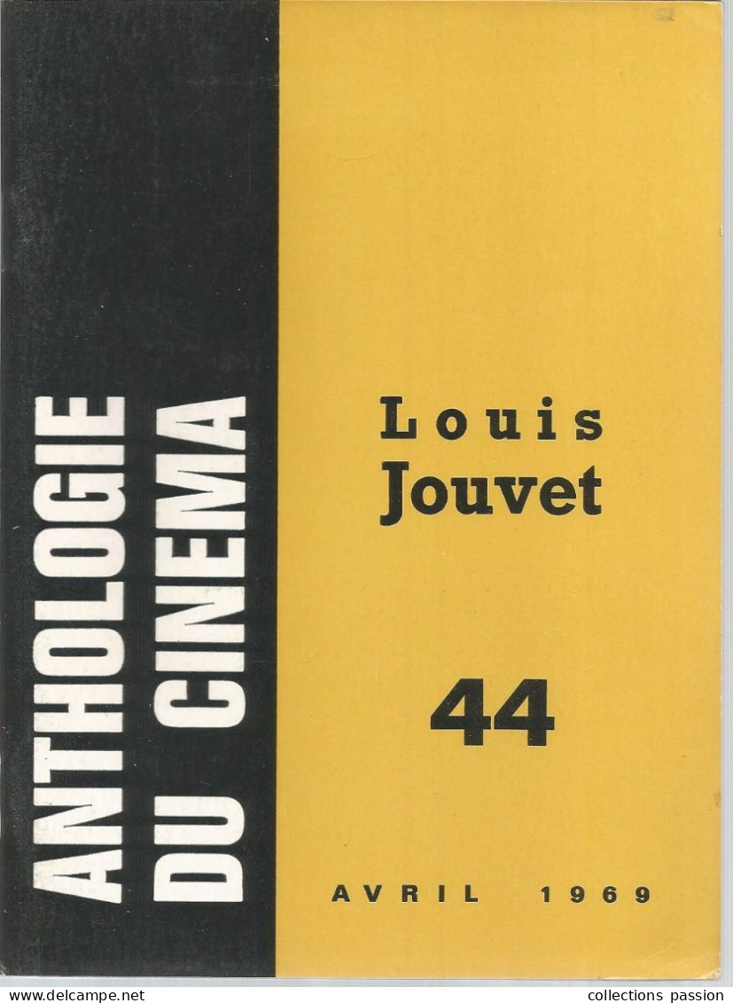 Revue, Cinéma, ANTHOLOGIE DU CINEMA, Avril 1969, Louis JOUVET, N° 44; 2 Scans, 55 Pages, Frais Fr 3.35 E - Cinema