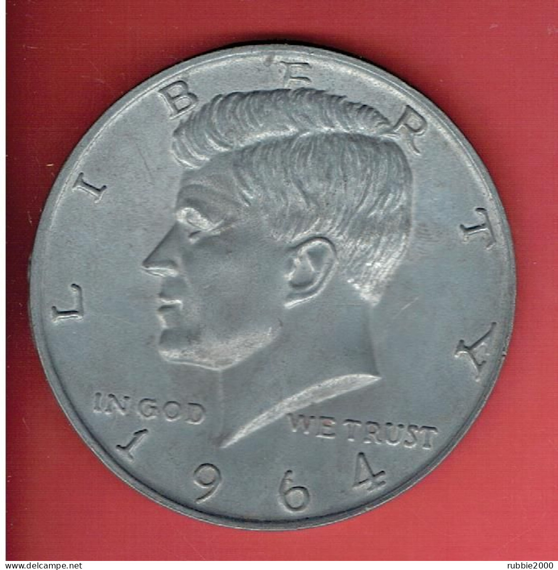 MEDAILLE UNITED STATES OF AMERICA HALF DOLLAR 1964 JOHN FITZGERALD KENNEDY IN GOOD WE TRUST LIBERTY - Autres & Non Classés