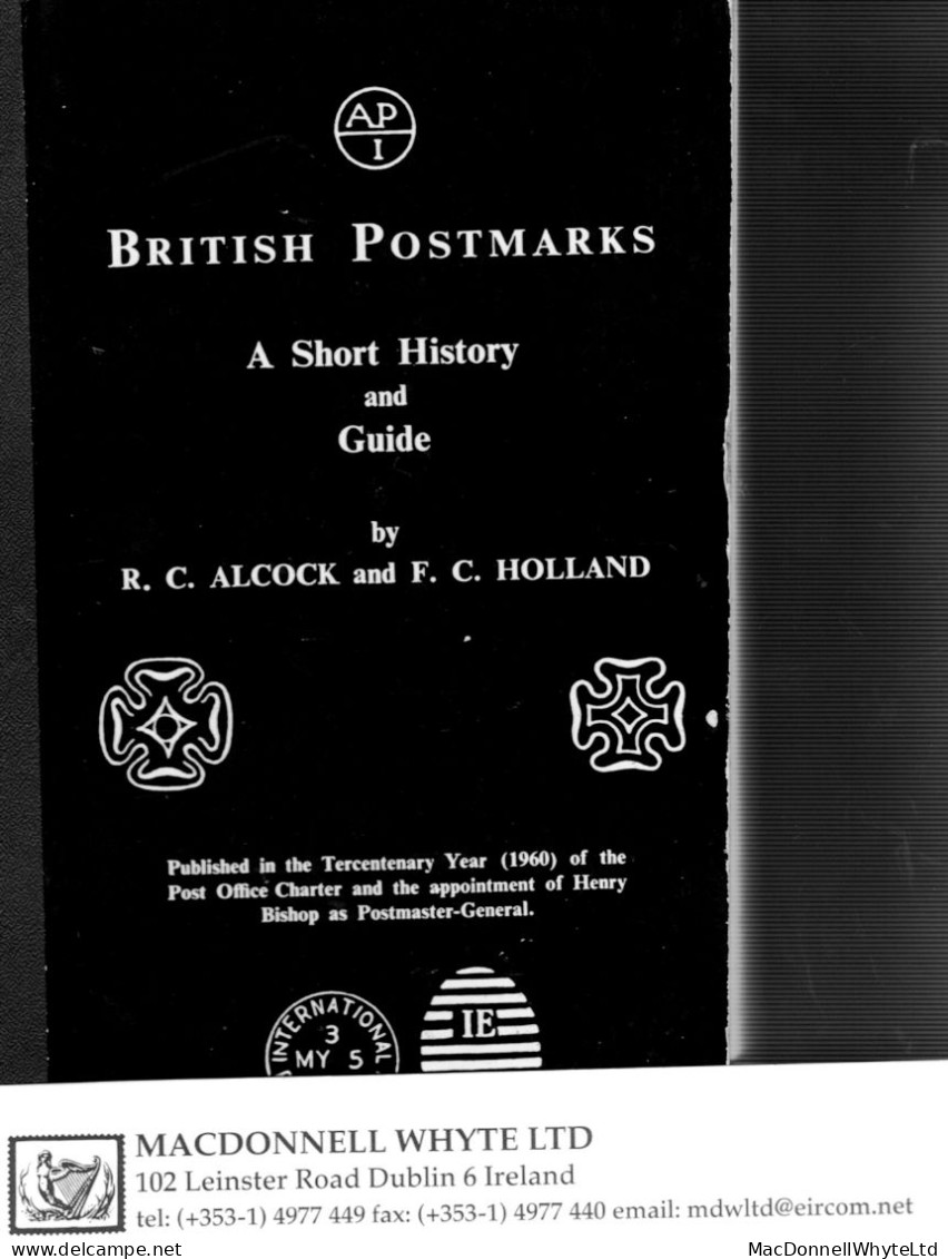 Ireland BRITISH POSTMARKS Guide Alcock & Holland, 1960 Edition, Over 300 Pages - Prefilatelia