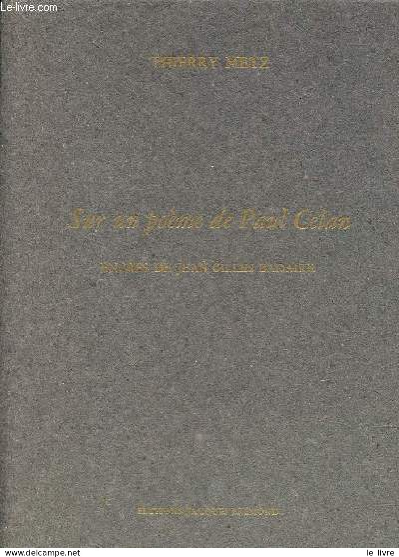 Sur Un Poème De Paul Celan - Collection Le Premier Cent N°1. - Metz Thierry - 1999 - Autres & Non Classés