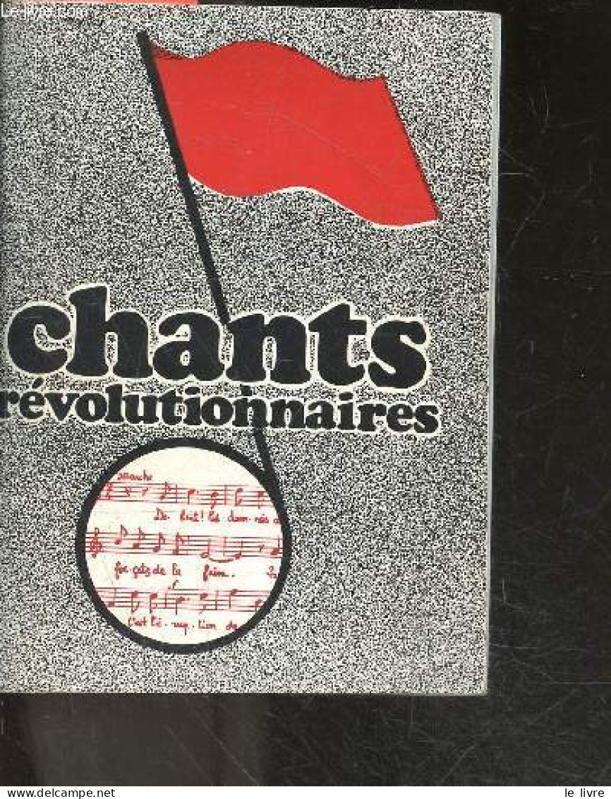Chants Revolutionnaires- La Carmagnole, La Ronde Des Saint Simoniens, Le Chant Des Ouvriers, La Semaine Sanglante, Jean - Musique