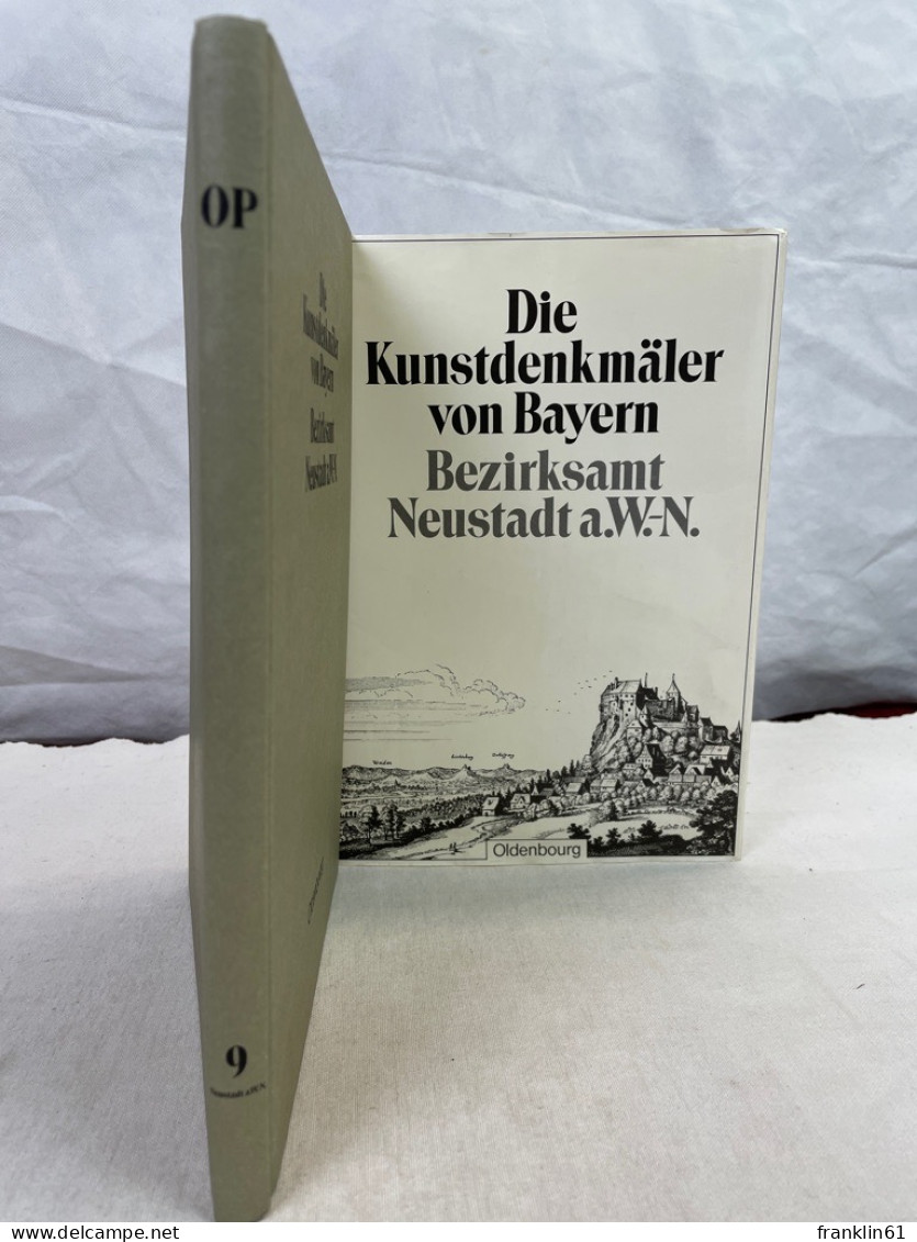 Die Kunstdenkmäler von Oberpfalz & [und] Regensburg; Band 9., Bezirksamt Neustadt a.W.-N.