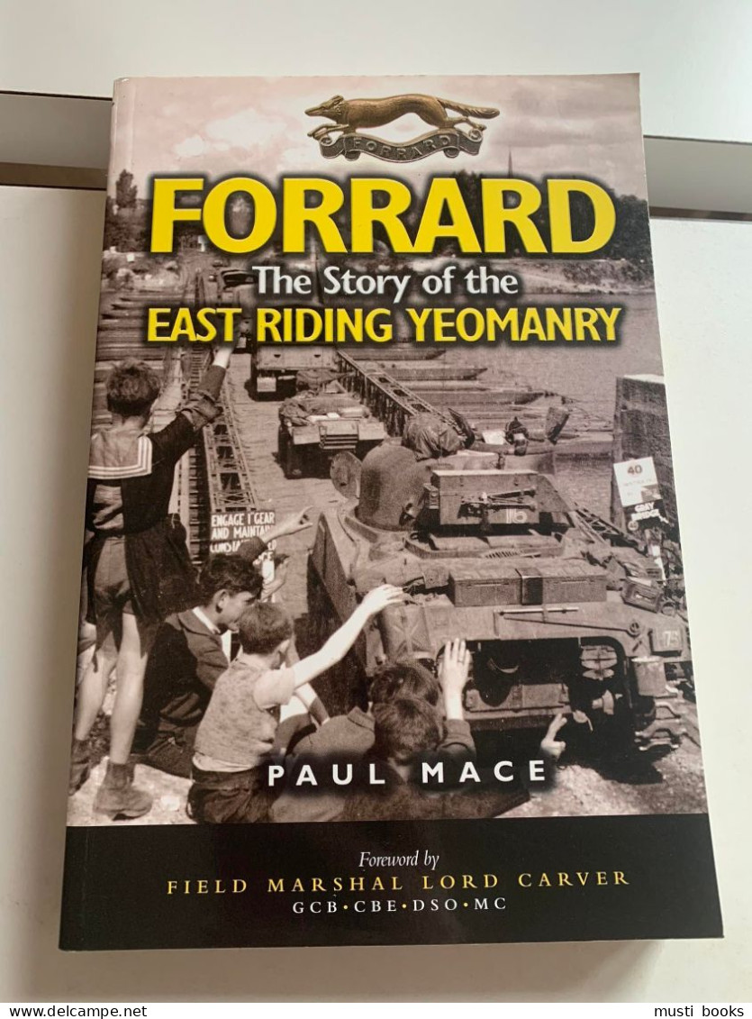 ( 1939-1945 NORMANDIE ARDENNES) Forrard. The Story Of The East Riding Yeomanry. - Guerre 1939-45