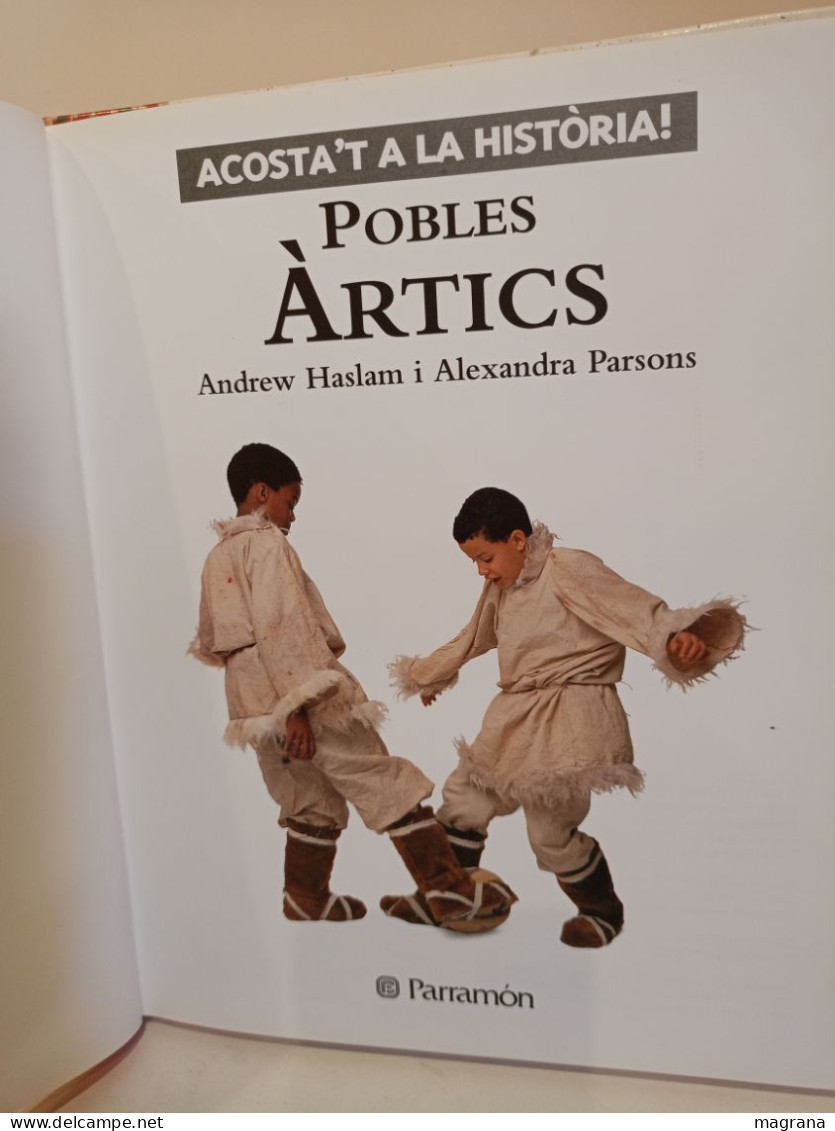 Pobles Àrtics. Acosta't A La Història! Andrew Haslam I Alexandra Parsons. 1995. 64 Pp - Vita Quotidiana