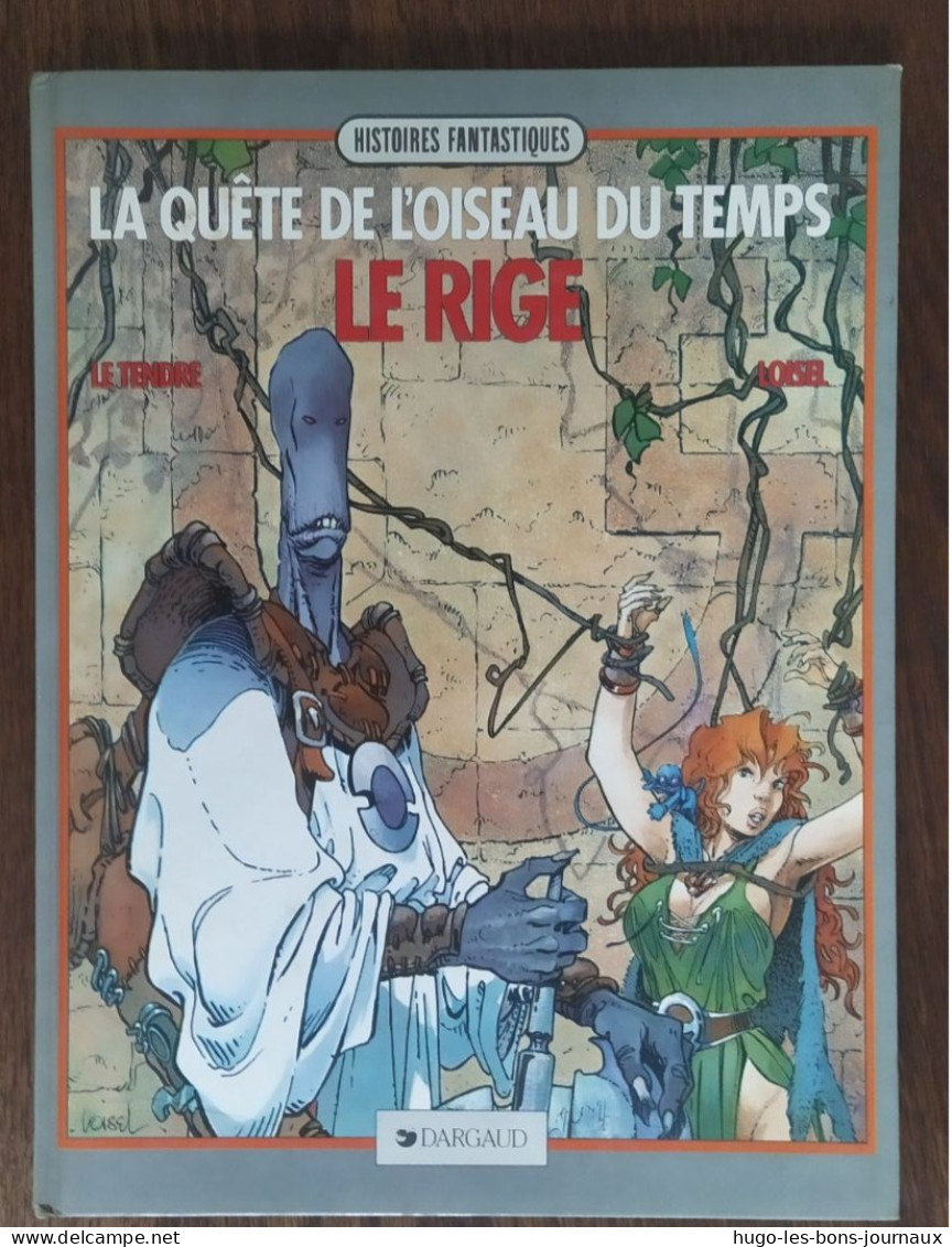 La Quête De L'oiseau Du Temps :le Rige_Le Tendre Et Loisel_dargaud_histoires Fantastiques - Quête De L'oiseau Du Temps, La