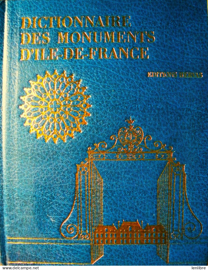 DICTIONNAIRE Des MONUMENTS D’Ile-de-France. Ouvrage Collectif. Ed. HERVAS. 1999. - Ile-de-France