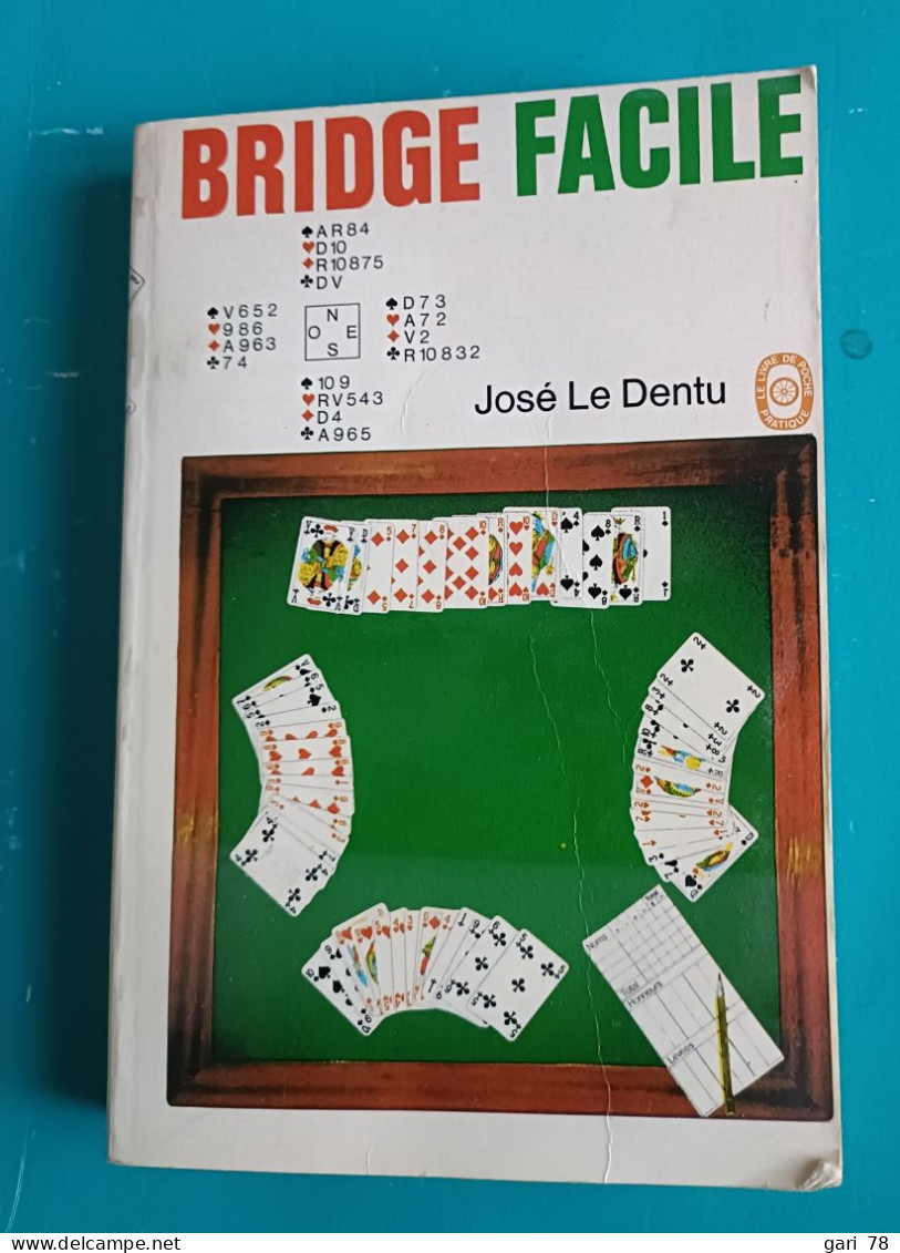 José LE DENTU : Bridge Facile, Les Enchères Naturelles Et Le Jeu De La Carte - Juegos De Sociedad