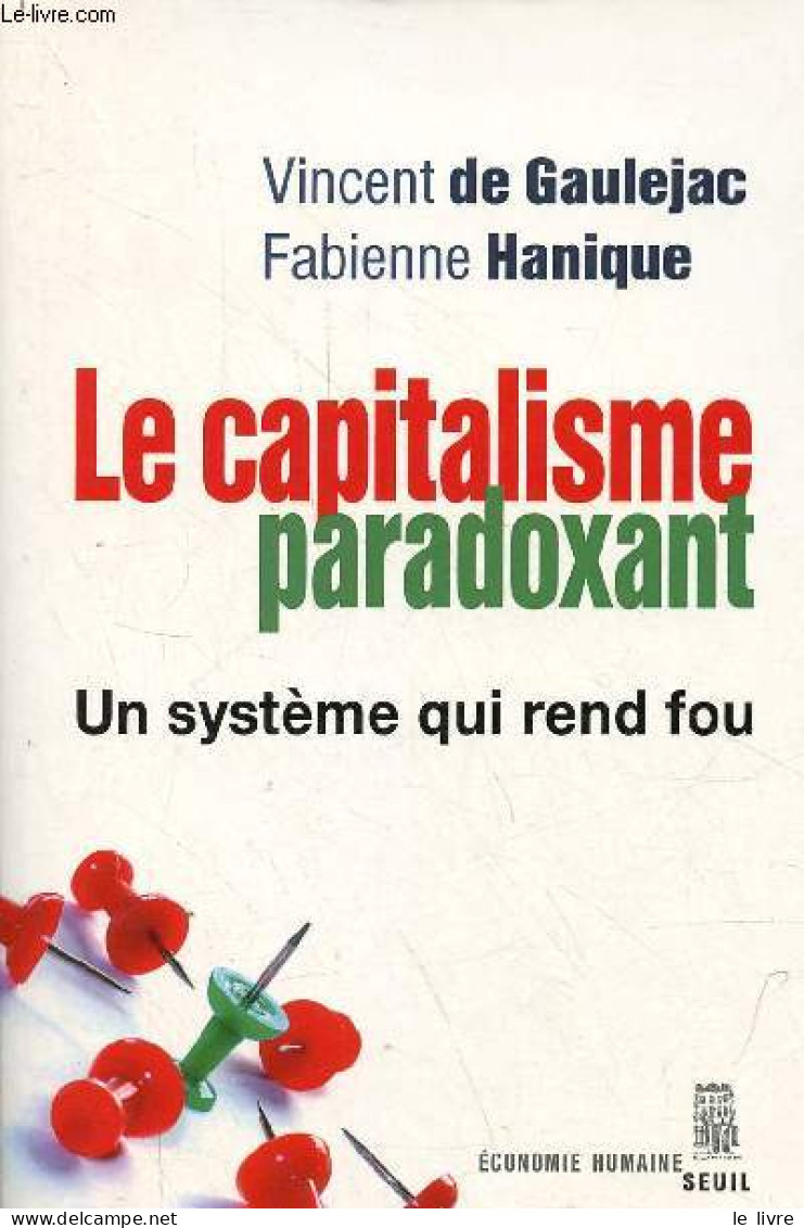 Le Capitalisme Paradoxant - Un Système Qui Rend Fou - Collection économie Humaine - Dédicace De Vincent De Gaulejac. - D - Livres Dédicacés