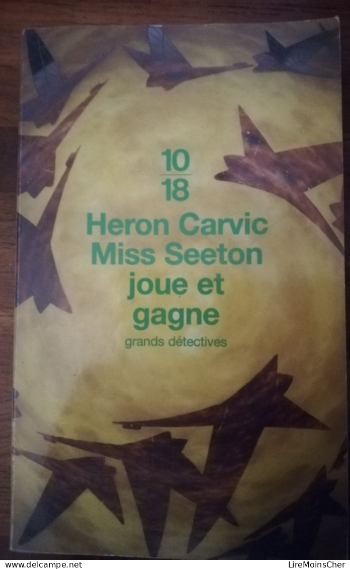 HERON CARVIC MISS SEETON JOUE EN GAGNE 10/18 GRANDS DETECTIVES ROMAN POLICIER HISTORIQUE - 10/18 - Grands Détectives