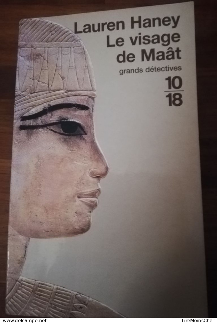 LAUREN HANEY LE VISAGE DE MAAT 10/18 GRANDS DETECTIVES ROMAN POLICIER HISTORIQUE EGYPTE ANTIQUE PHARAON ANTIQUITE - 10/18 - Grands Détectives