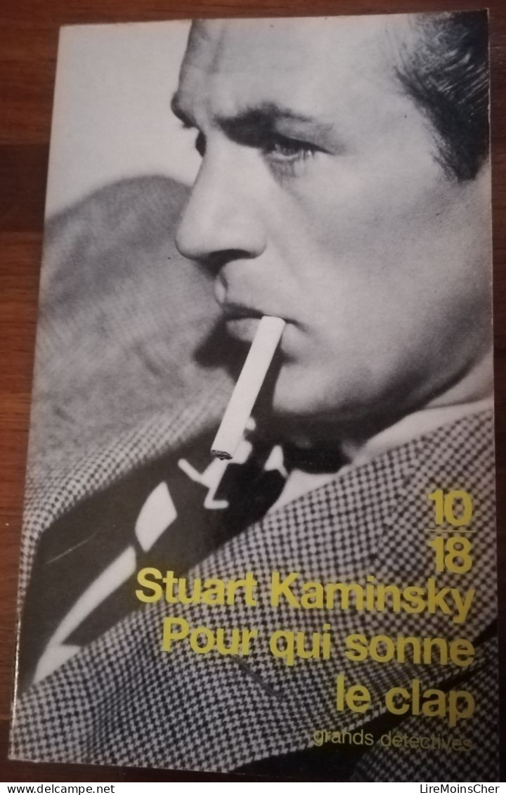 STUART KAMINSKY POUR QUI SONNE LE CLAP 10/18 GRANDS DETECTIVES ROMAN POLICIER HISTORIQUE CINEMA HOLLYWOOD GUERRE 1939 - 10/18 - Grands Détectives