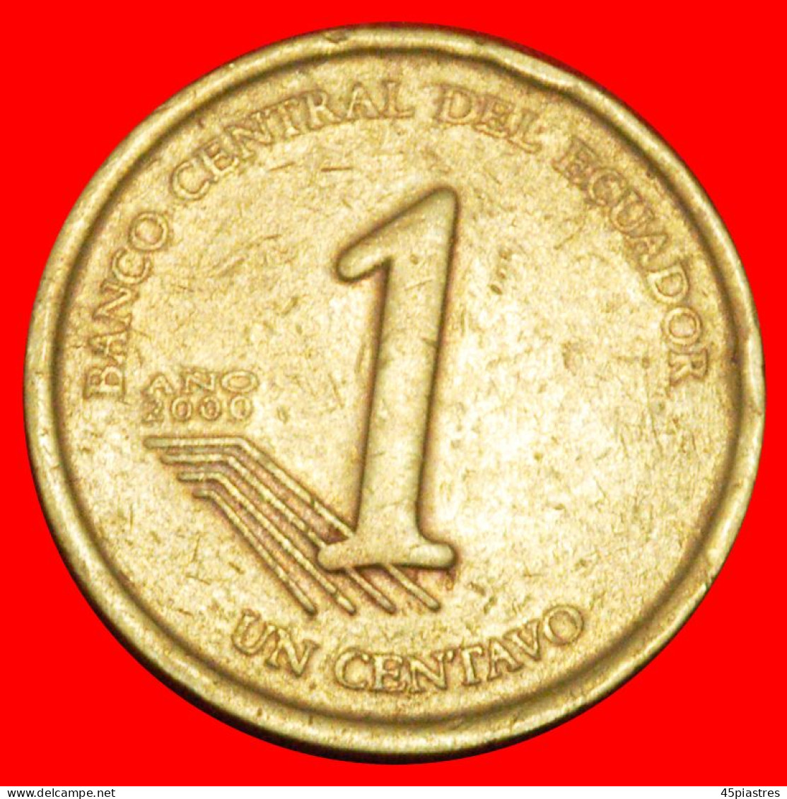 * MEXICO And CANADA (2000-2004): ECUADOR  1 CENTAVO 2000 USA STANDARD!· LOW START · NO RESERVE! - Ecuador