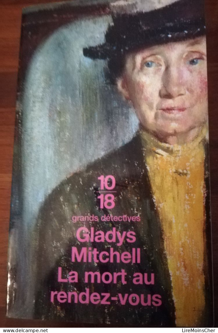 GLADYS MITCHELL LA MORT AU RENDEZ-VOUS 10/18 GRANDS DETECTIVES ROMAN POLICIER HISTORIQUE ARCHEOLOGIE GRECE - 10/18 - Bekende Detectives