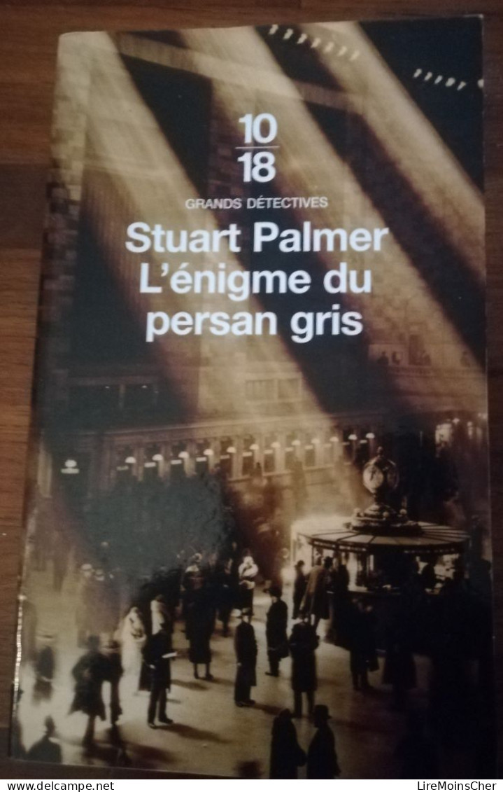 STUART PALMER L'ENIGME DU PERSAN GRIS 10/18 GRANDS DETECTIVES ROMAN POLICIER HISTORIQUE NEW YORK USA - 10/18 - Bekende Detectives