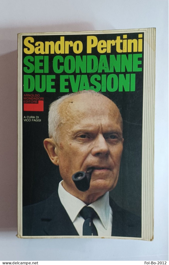 Sandro Pertini Sei Condanne Due Evasioni Mondadori 1982 - Société, Politique, économie