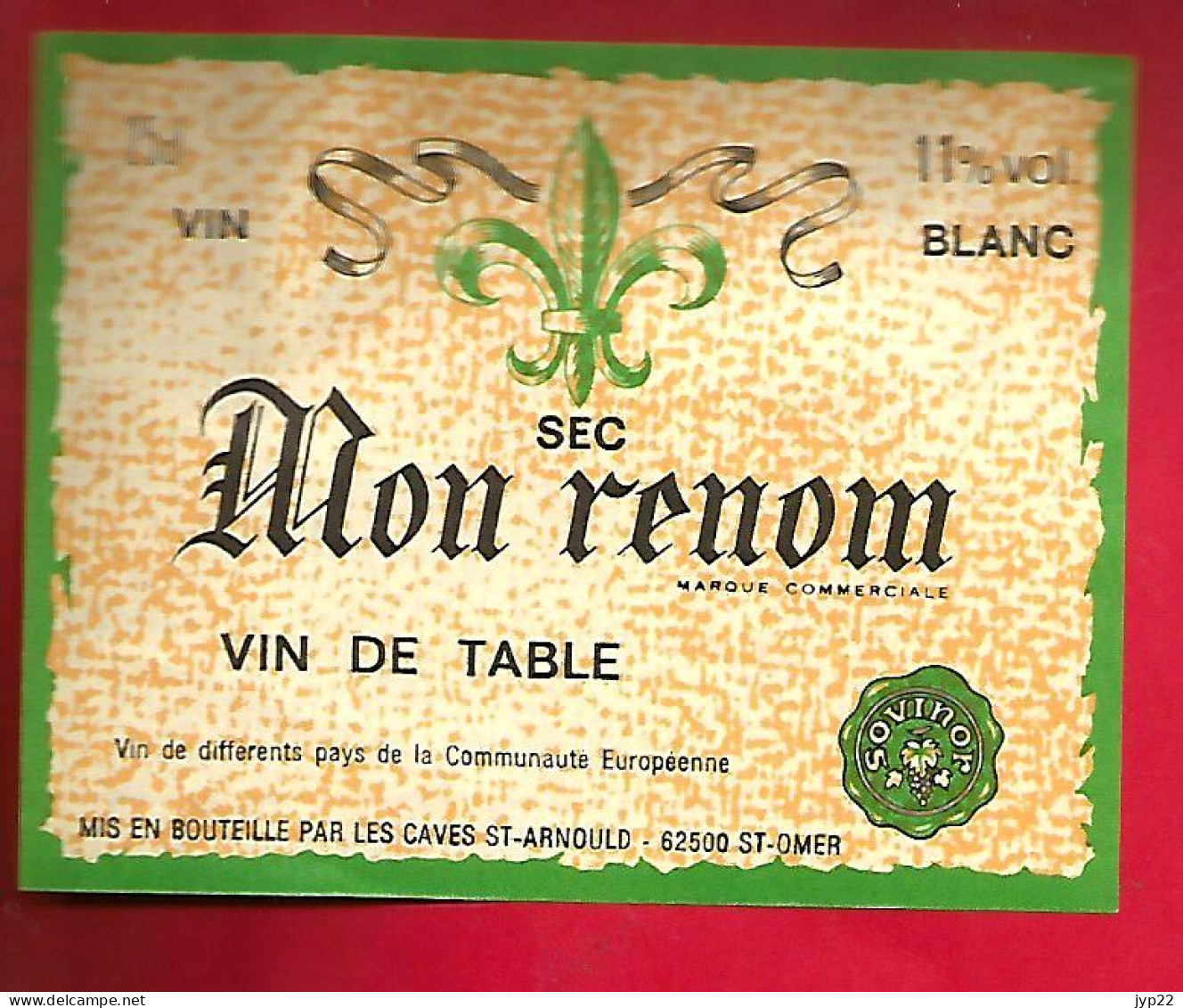 Etiquette De Vin Mon Renom Vin De Table 11° Vol.mélange Vins Différents Pays Europe - Sovinor Caves St Arnould St Omer - Altri & Non Classificati