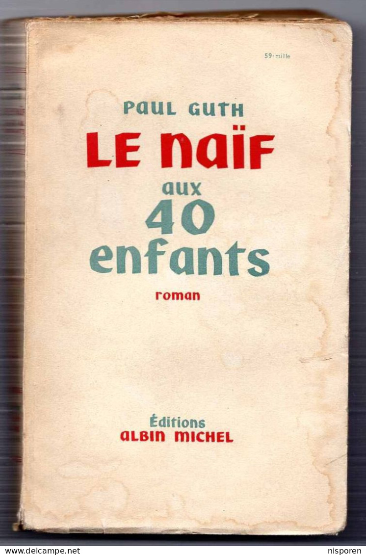 Paul Guth - Le Naïf Aux 40 Enfants - Livres Dédicacés