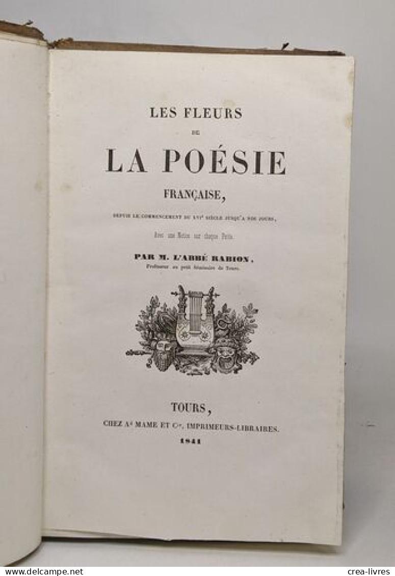 Les Fleurs De La Poésie Française Depuis Le Commencement Du Xvie Siècle Jusqu'à Nos Jours - Autres & Non Classés