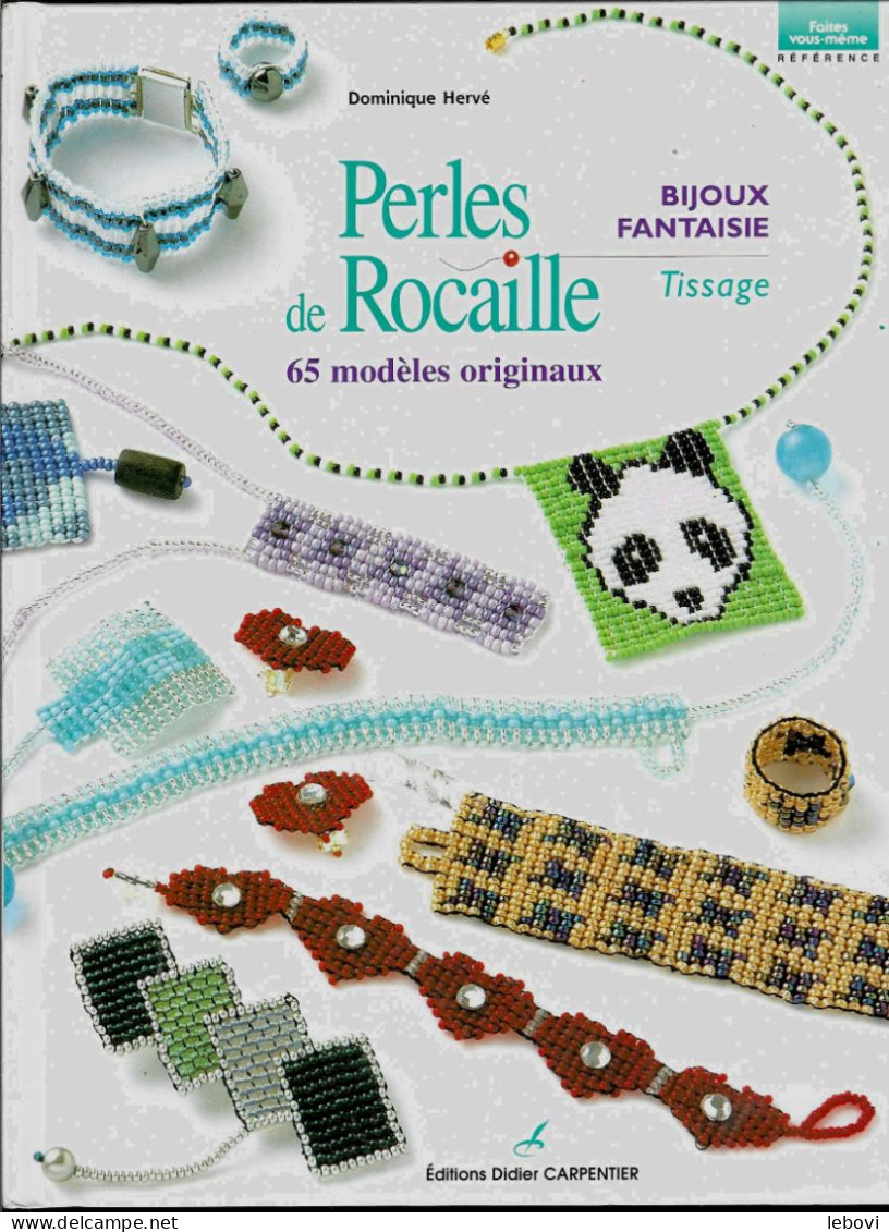 « Perles De Rocaille – Bijoux Fantaisie – Tissage – 65 Modèles Originaux » HERVE, D. – Ed. D. Carpentier, Paris (2003) - Perlen