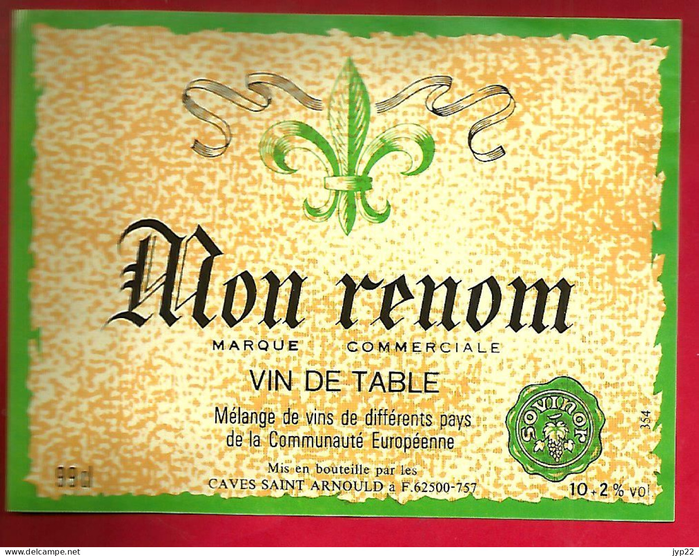 Etiquette De Vin Mon Renom Vin De Table 10 + 2% - Mélange Vins Différents Pays Europe - Sovinor Caves St Arnould St Omer - Autres & Non Classés