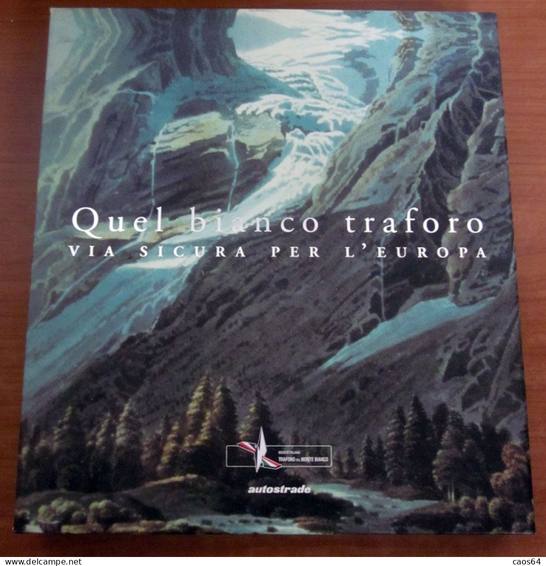 Quel Bianco Traforo Via Sicura Per L'Europa Autostrade 2002 - Histoire, Biographie, Philosophie