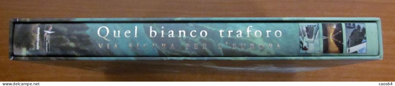 Quel Bianco Traforo Via Sicura Per L'Europa Autostrade 2002 - Histoire, Biographie, Philosophie