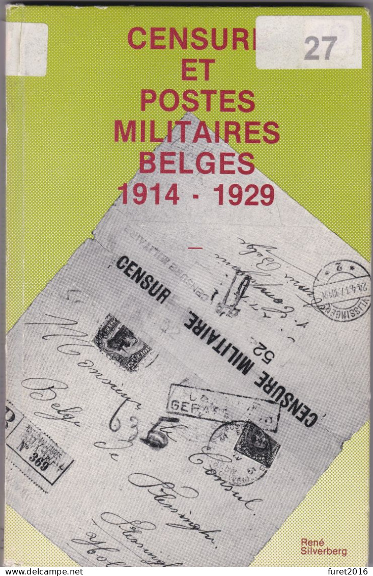 LIVRE CENSURE ET POSTES MILITAIRES BELGES   Par SILVERBERG 16.5 X 25 Cm 159 Pages - Handbooks