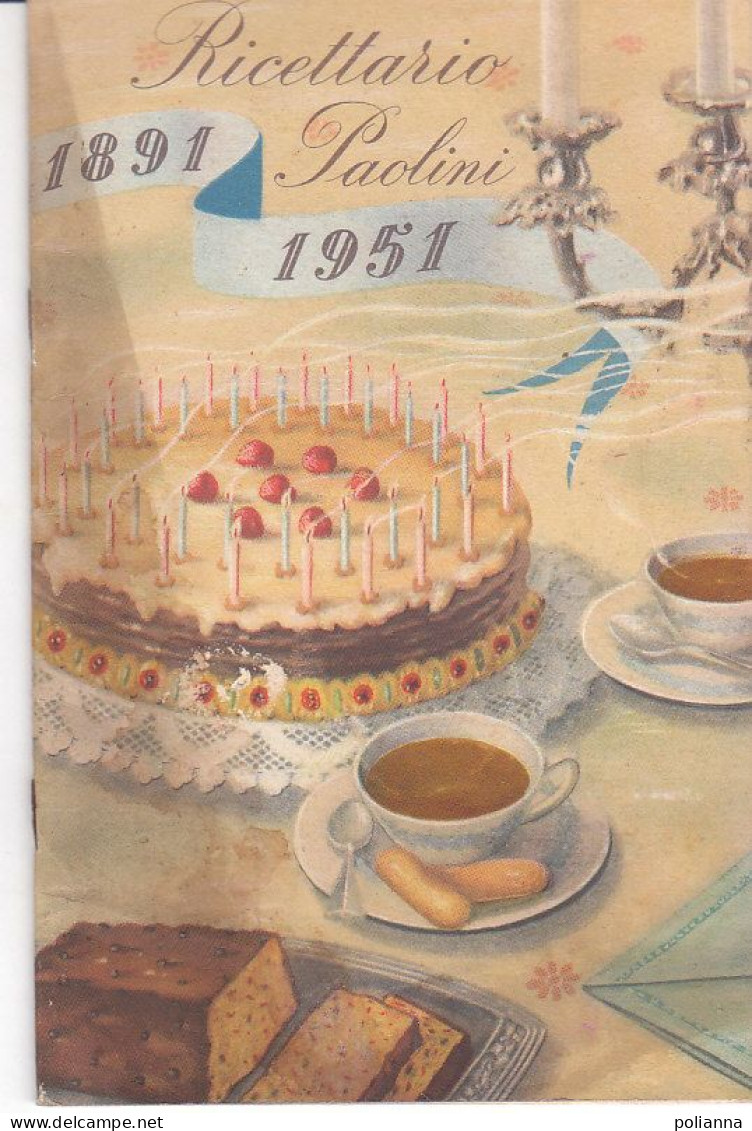 B2442 - RICETTARIO PAOLINI 60° ANNIVERSARIO 1951 /RICETTE PASTICCERIA GASTRONOMIA/IL THE' - Huis En Keuken