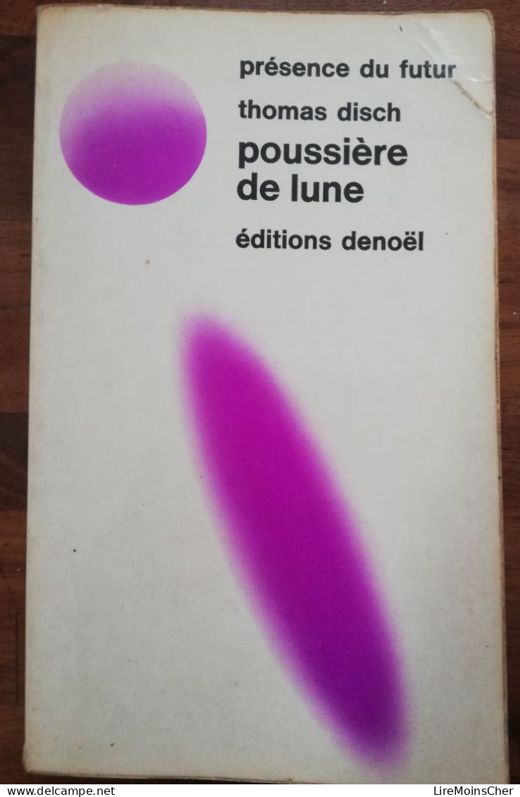 THOMAS DISCH POUSSIERE DE LUNE PRESENCE DU FUTUR N° 172 EDITIONS DENOEL 1973 RECUEIL NOUVELLES SCIENCE FICTION - Présence Du Futur