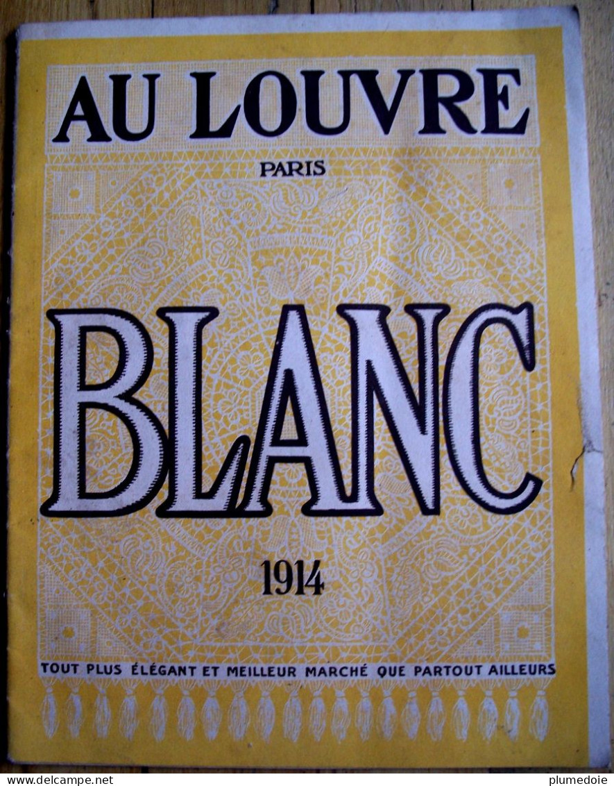 MODE . CATALOGUE MAGASINS AU LOUVRE PARIS ANNEE 1914. BLANC . LINGERIE . CORSETS . FEMMES HOMMES ENFANTS - Literature