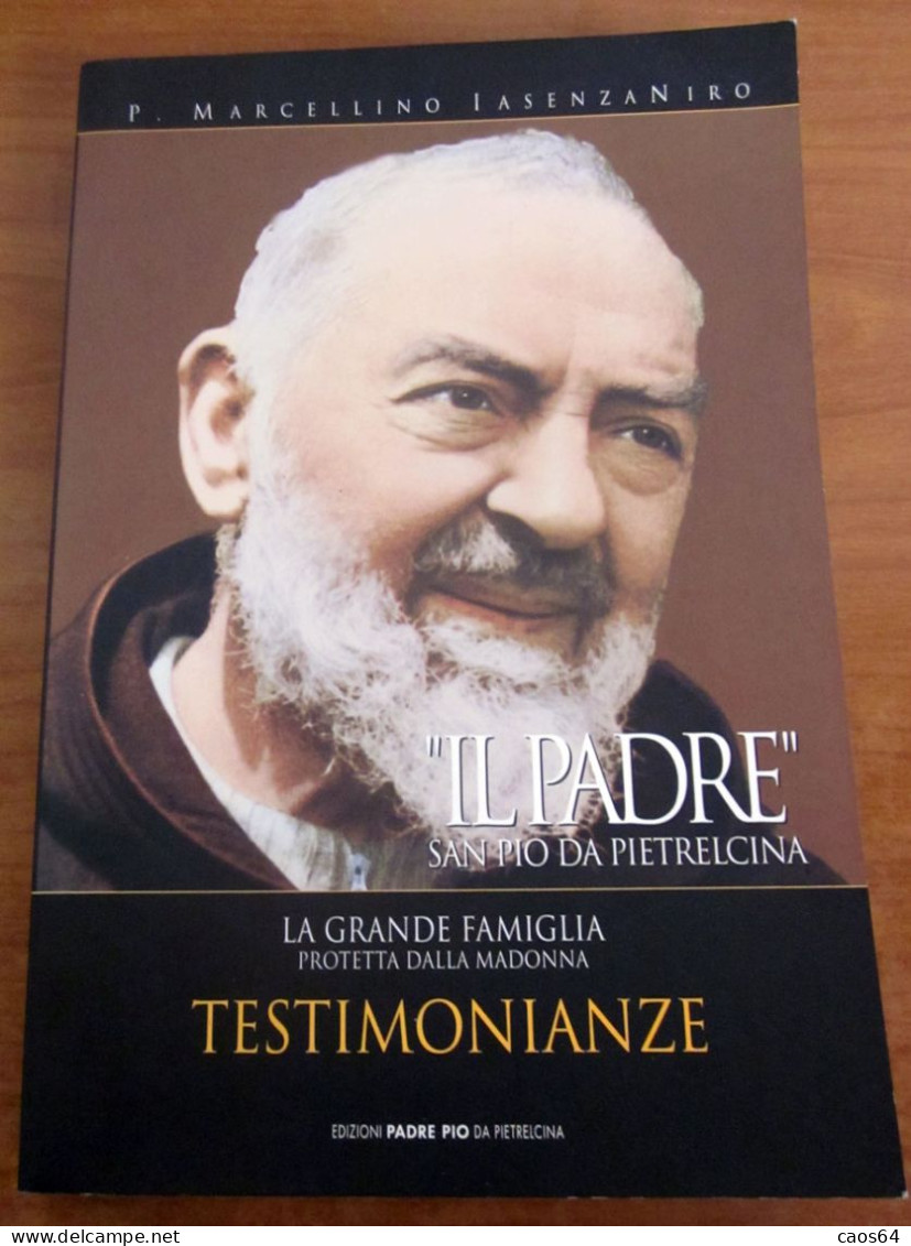 Il Padre San Pio Da Pietrelcina Marcellino IasenzaNiro Padre Pio 2007 - Religione