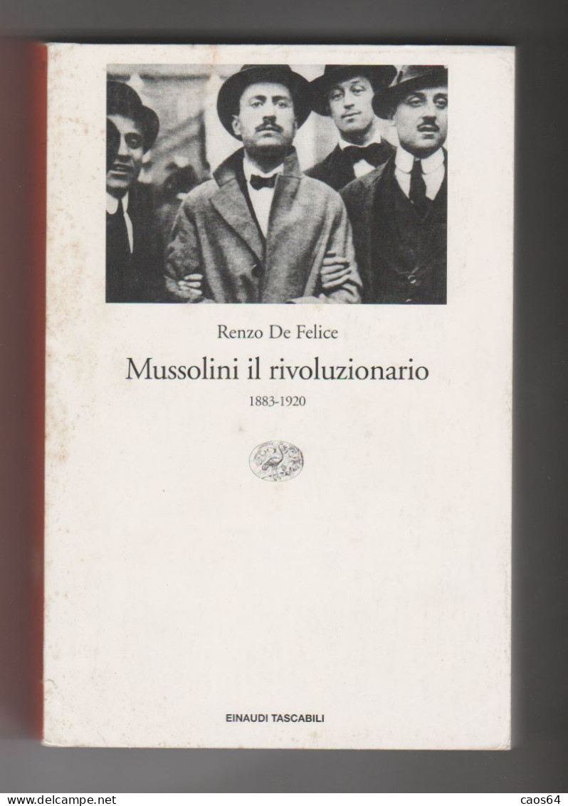 Mussolini Il Rivoluzionario 1883-1920 Renzo De Felice Einaudi 1995 - Histoire, Biographie, Philosophie