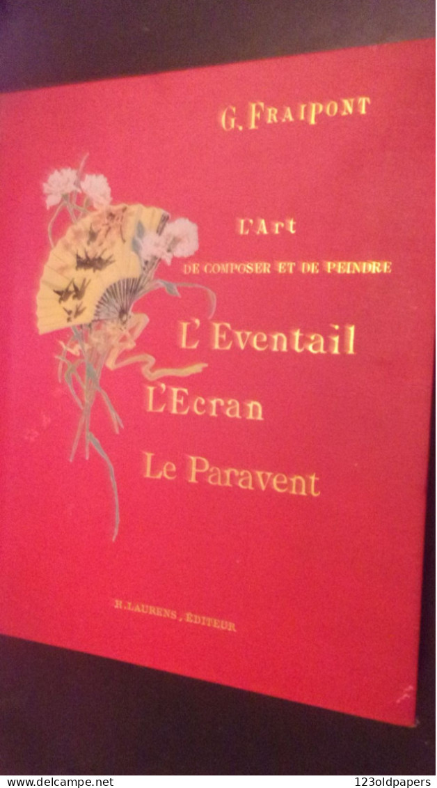 L 'éventail, L'écran Et Le Paravent ( L'art De Composer Et De Peindre) G. Fraipont Edité Par H. Laurens, - Waaier