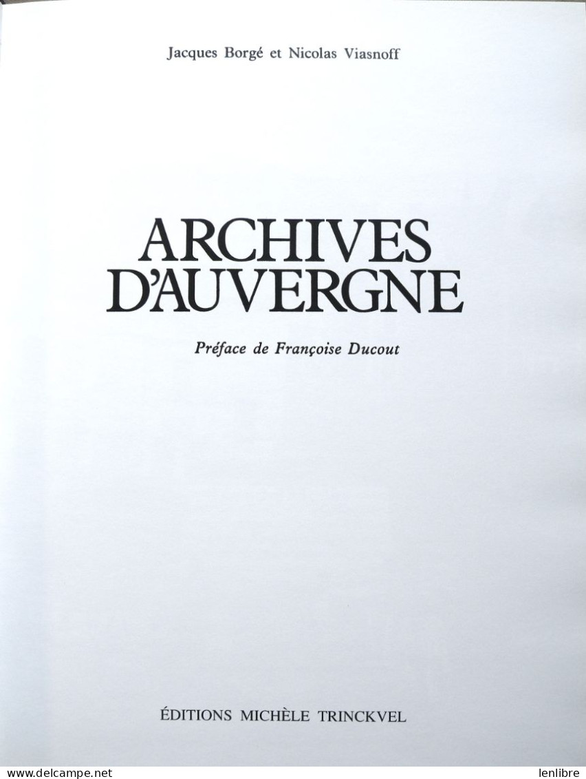 AUVERGNE. Les ARCHIVES. J.Borgé & N.Viasnoff. Ed. M. Trinckvel. 1993. - Auvergne