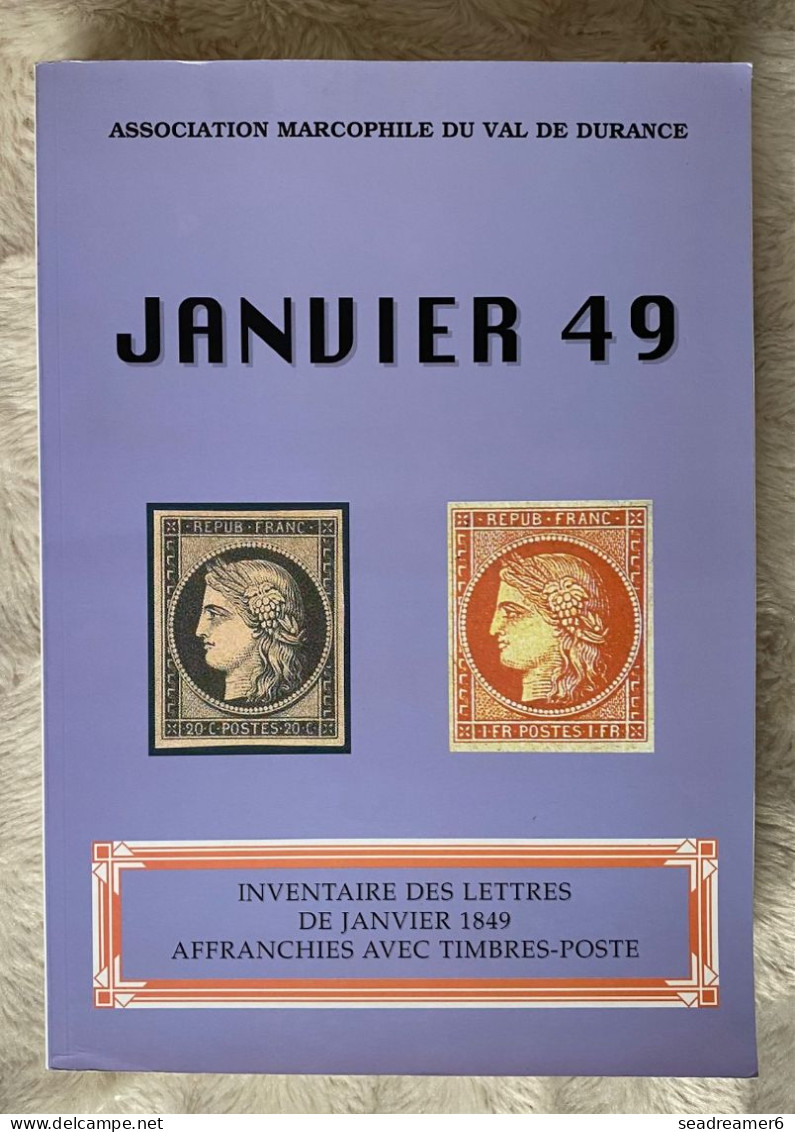 LIVRE CATALOGUE " INVENTAIRE DES LETTRES DE JANVIER 1849 AFFRANCHIES AVEC TIMBRES-POSTE " (ASSO. VAL DE DURANCE) - Philately And Postal History
