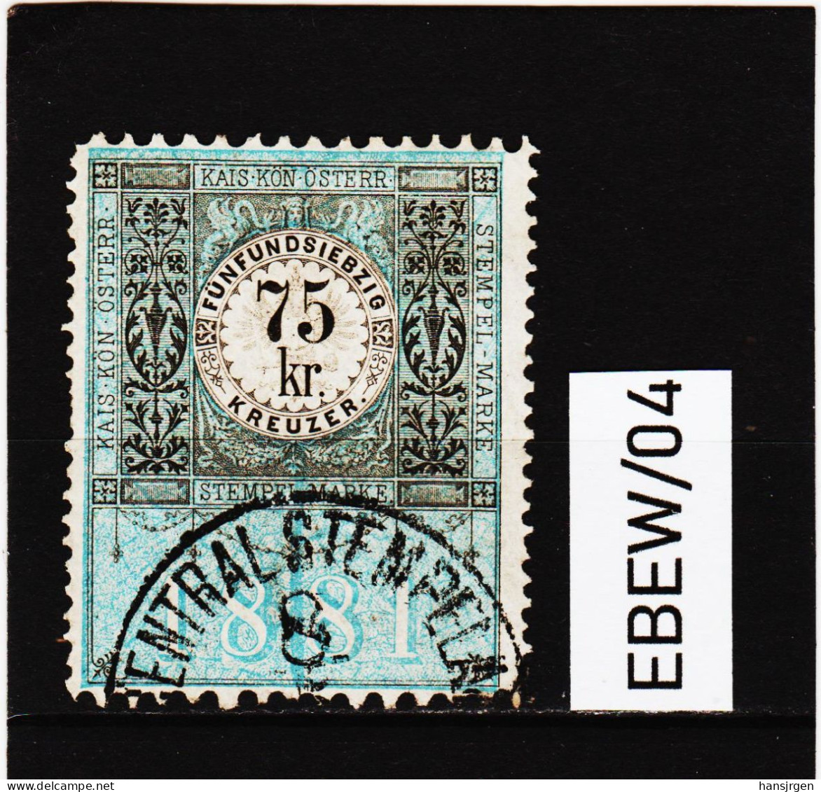 EBEW/04 STEMPELMARKEN FISKALMARKE ÖSTERREICH 1881  75 Kreuzer MISCHZÄHNUNG  13 : 9,5   ENTWERTET - Fiscaux