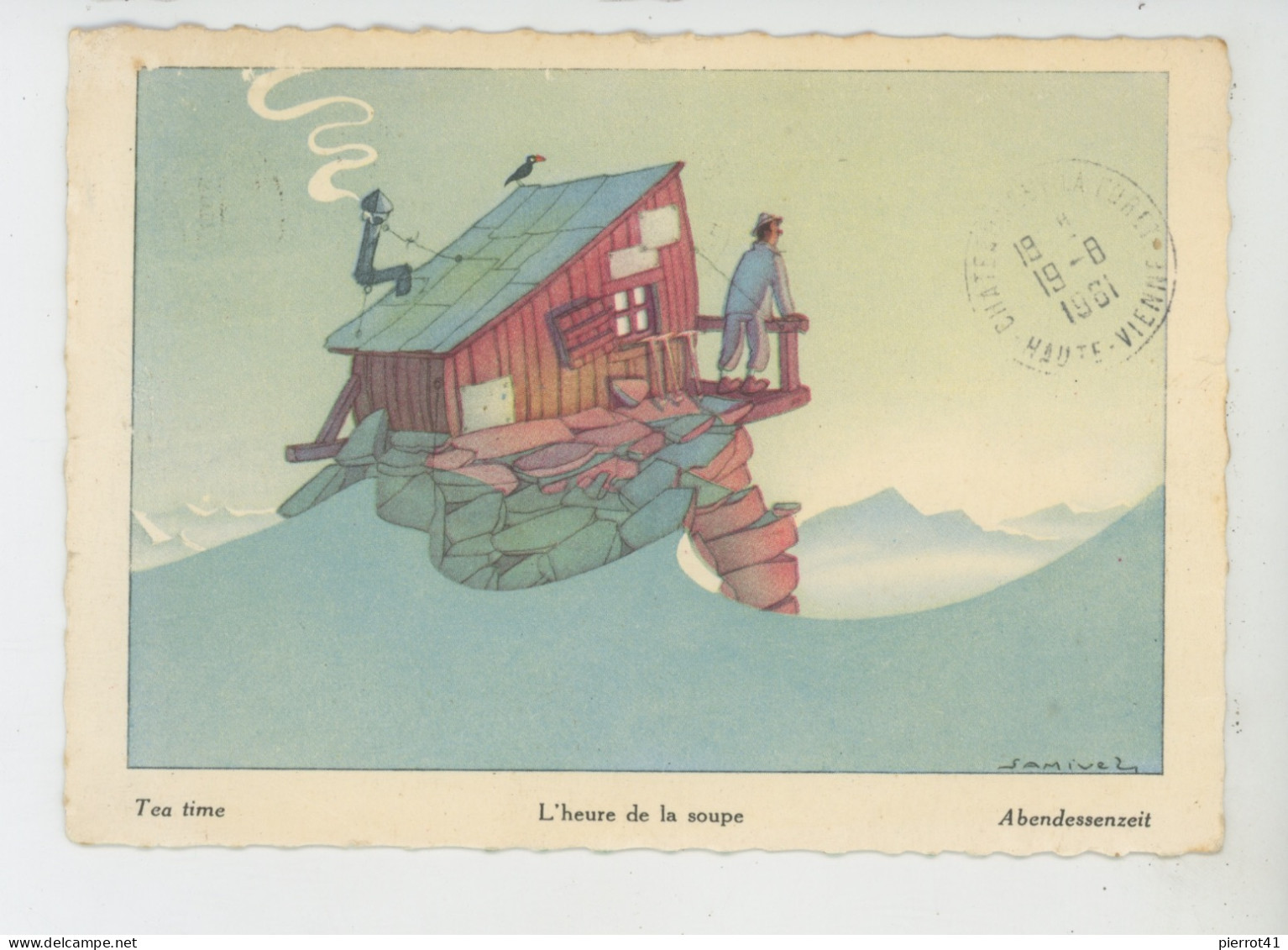 Illustrateur SAMIVEL - Alpinisme - Jolie Carte Fantaisie Chalet Dans La Montagne " L'Heure De La Soupe " - Samivel